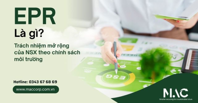 EPR là gì? Trách nhiệm mở rộng của nhà sản xuất theo chính sách môi trường