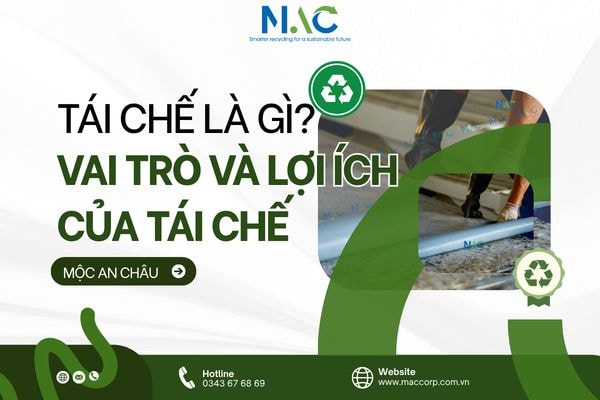 Tái chế chất thải là gì? Vai trò và lợi ích của tái chế